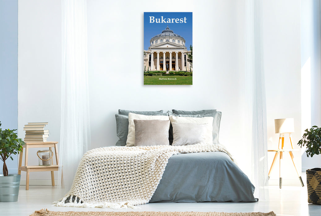 Premium Textil-Leinwand Premium Textil-Leinwand 80 cm x 120 cm  hoch Ein Motiv aus dem Kalender Bukarest
