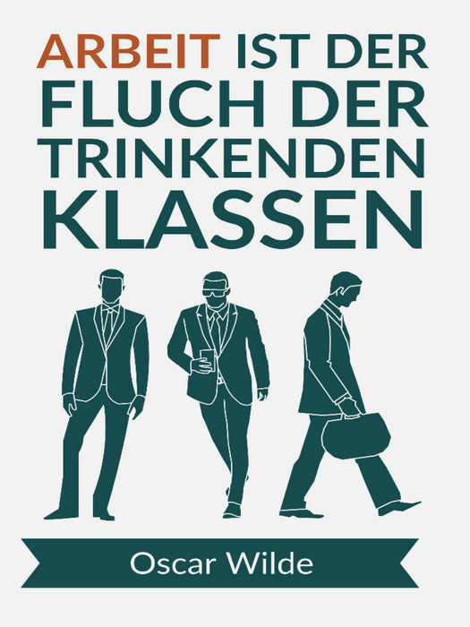 Arbeit ist der Fluch der trinkenden Klassen. - CALVENDO Foto-Puzzle'