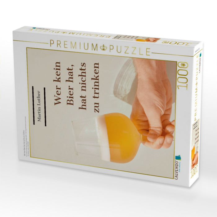 Wer kein Bier hat, hat nichts zu trinken. - CALVENDO Foto-Puzzle'