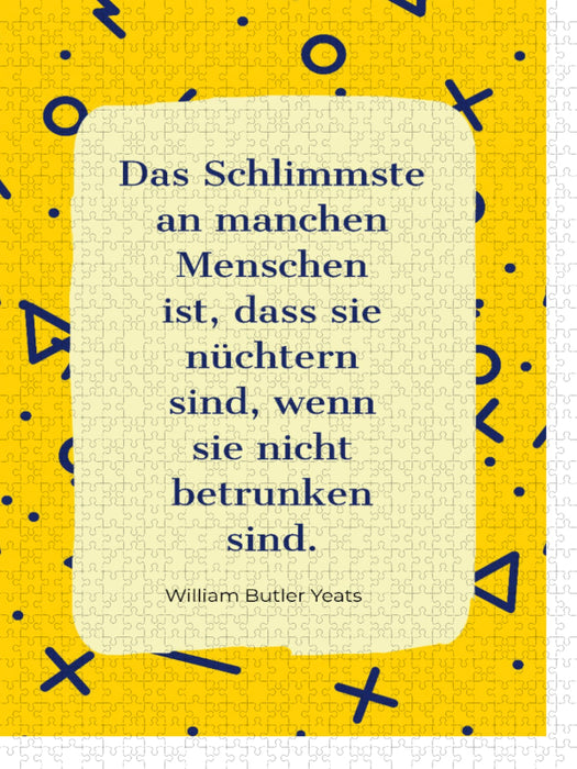 Das Schlimmste an manchen Menschen ist, dass sie nüchtern sind, wenn sie nicht betrunken sind. - CALVENDO Foto-Puzzle'