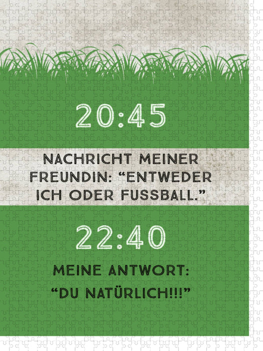 Nachricht meiner Freundin: Entweder Ich, oder Fussball. Meine Antwort: Du natürlich! - CALVENDO Foto-Puzzle'