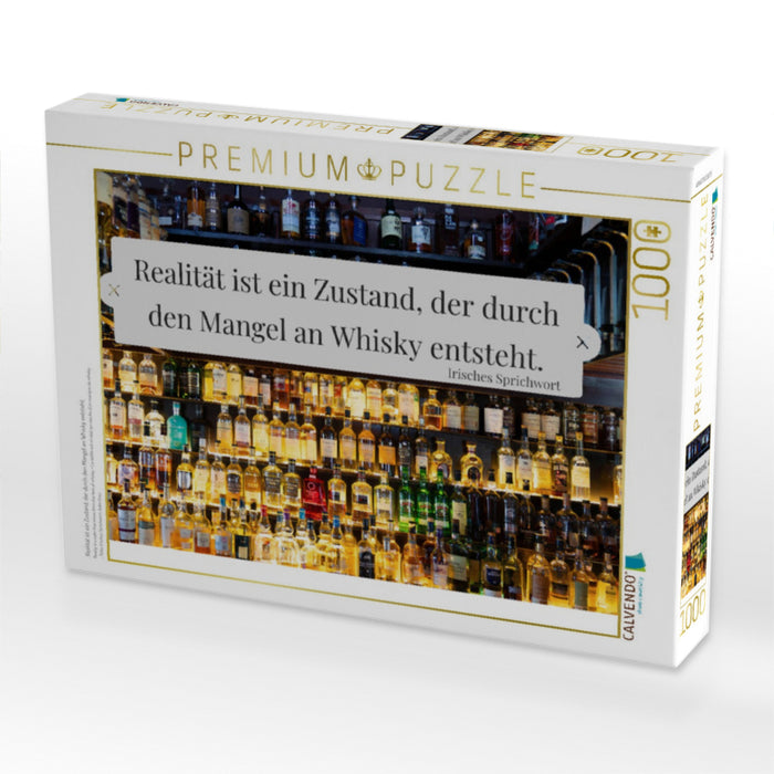 Realität ist ein Zustand, der durch den Mangel an Whisky entsteht. - CALVENDO Foto-Puzzle'