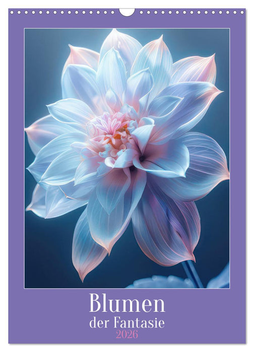 Flowers of the imagination (CALVENDO Monthly Calendar 2026)