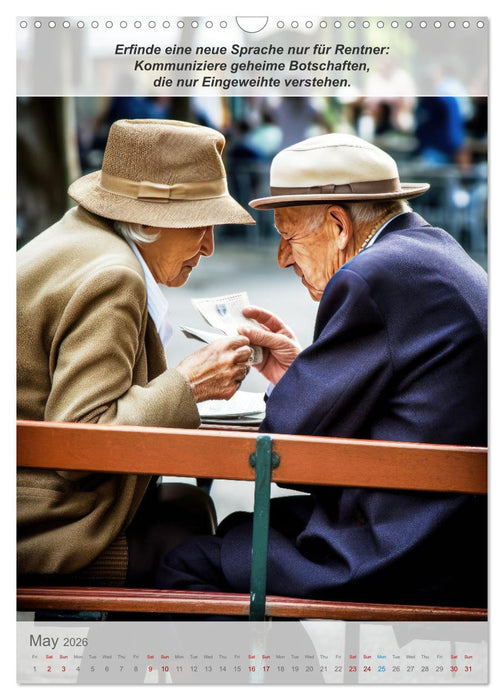 Finally a pensioner without boredom (CALVENDO Monthly Calendar 2026)