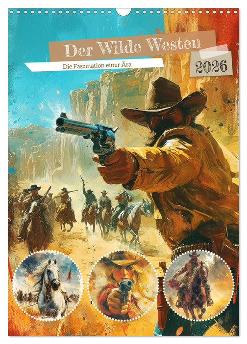 The Wild West. The fascination of an era (CALVENDO Monthly Calendar 2026)