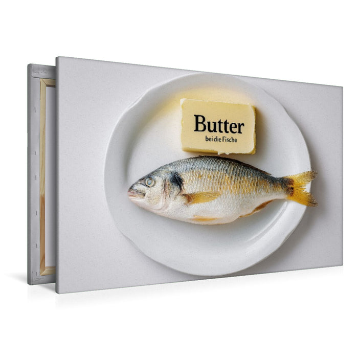 Premium Textil-Leinwand Butter bei die Fische - norddeutscher Spruch mit Humor