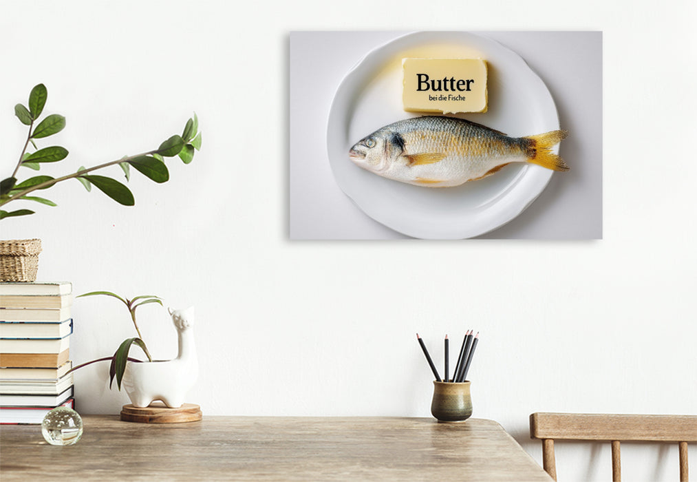 Premium Textil-Leinwand Butter bei die Fische - norddeutscher Spruch mit Humor