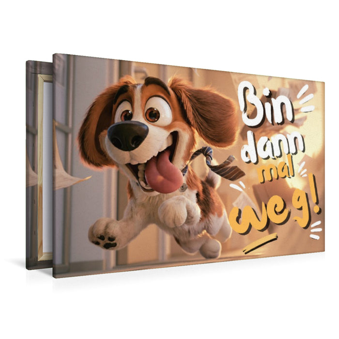 Premium Textil-Leinwand Bin dann mal weg!