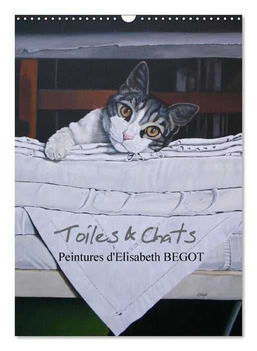 Toiles & Chats  Peintures d'Elisabeth BEGOT (Calendrier mural Calendrier perpétuel DIN A3 vertical) (CALVENDO Calendrier mensuel 2015)