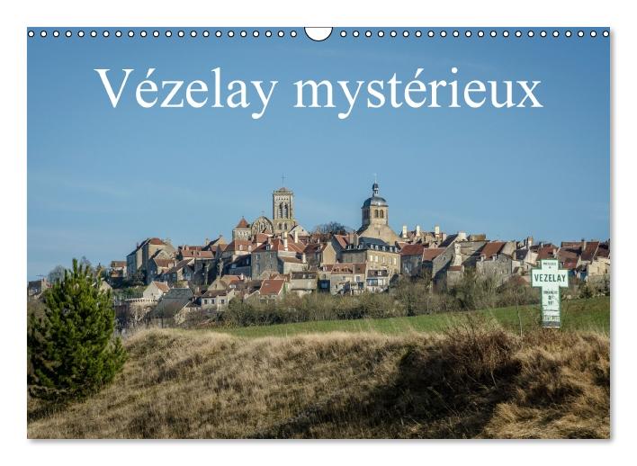 Vézelay mystérieux (Calendrier mural Calendrier perpétuel DIN A3 horizontal) (CALVENDO Calendrier mensuel 2016)