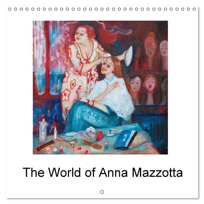 The World of Anna Mazzotta (Wall Calendar 2016 300 × 300 mm Square) (CALVENDO Monthly Calendar 2016)