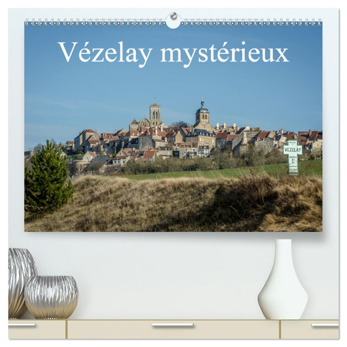 Vézelay mystérieux (Calendrier supérieur Calendrier perpétuel DIN A2 horizontal) (CALVENDO Calendrier supérieur 2016)