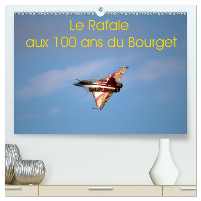 Le Rafale aux 100 ans du Bourget (Calendrier supérieur Calendrier perpétuel DIN A2 horizontal) (CALVENDO Calendrier supérieur 2017)