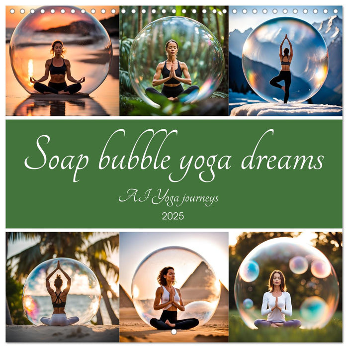 Soap bubble yoga dreams - AI Yoga journeys (CALVENDO Monthly Calendar 2025)