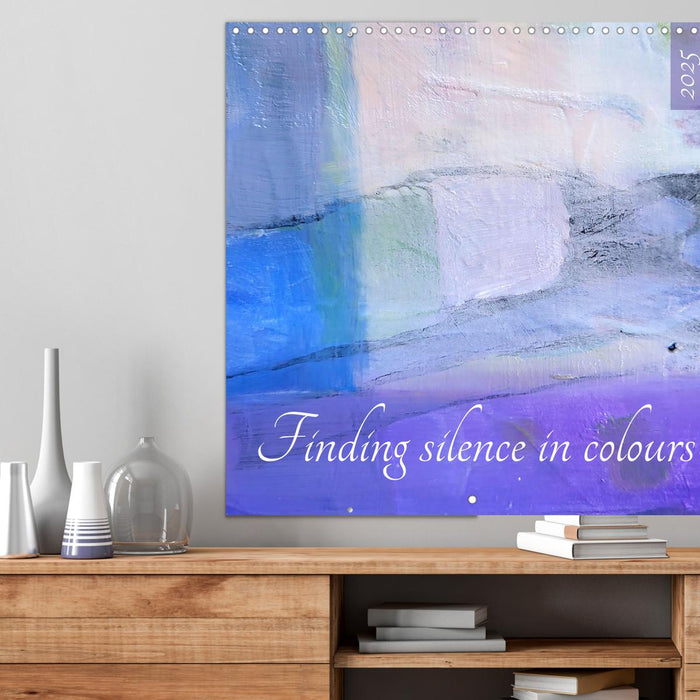 Finding silence in colours (CALVENDO Monthly Calendar 2025)