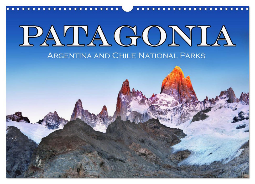 Patagonia, Argentina and Chile National Parks (CALVENDO Monthly Calendar 2025)