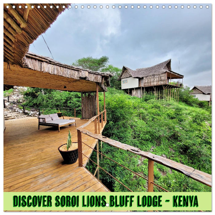 Discover Soroi Lions Bluff Lodge - Kenya (CALVENDO Monthly Calendar 2025)