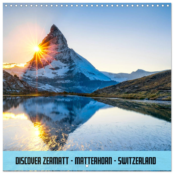 Discover Zermatt - Matterhorn - Switzerland (CALVENDO Monthly Calendar 2025)