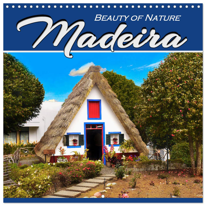 Madeira, Beauty of Nature (CALVENDO Monthly Calendar 2025)