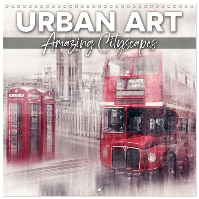 URBAN ART Amazing Cityscapes (CALVENDO Monthly Calendar 2025)