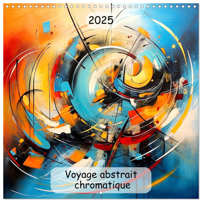 Voyage abstrait chromatique (CALVENDO Calendrier mensuel 2025)