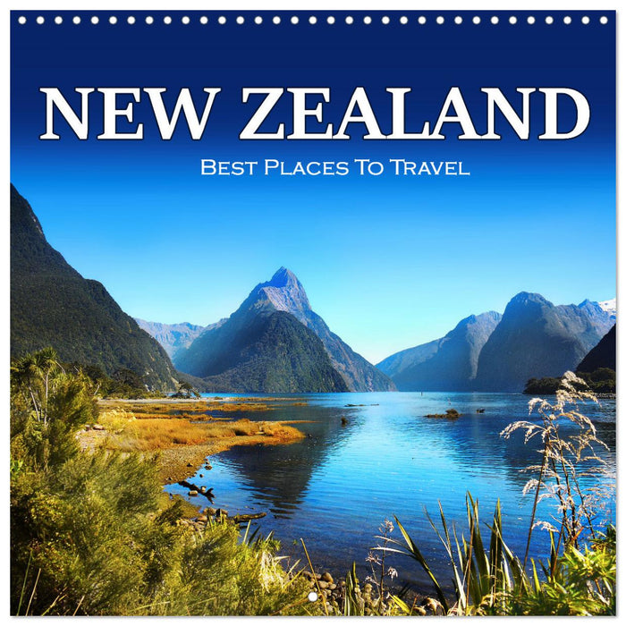 New Zealand Best places to travel (CALVENDO Monthly Calendar 2025)