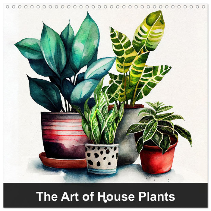 The Art of House Plants (CALVENDO Monthly Calendar 2025)