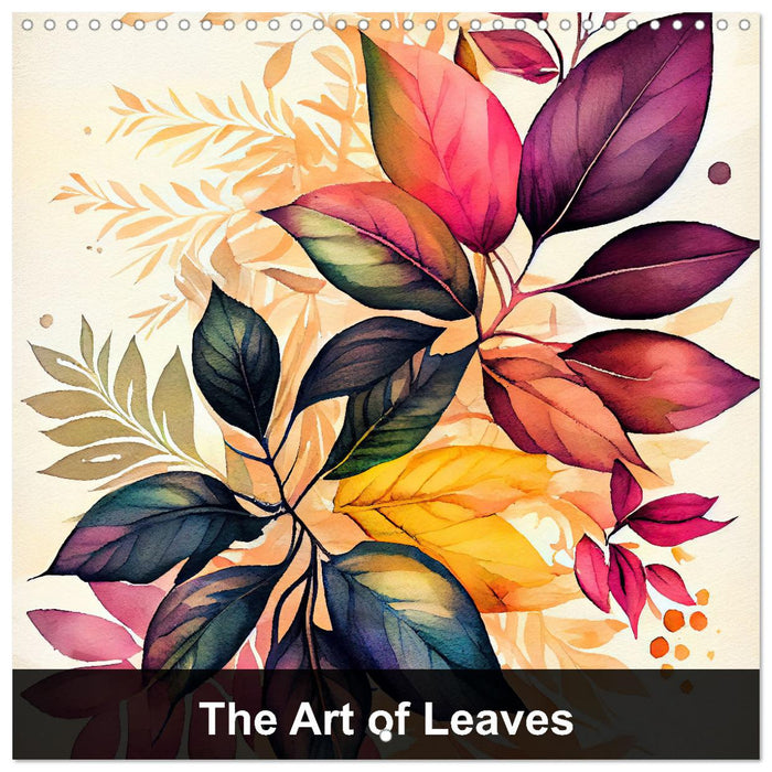 The Art of Leaves (CALVENDO Monthly Calendar 2025)