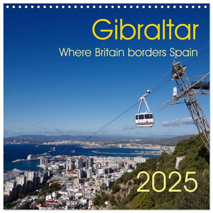 Gibraltar - Where Britain borders Spain (CALVENDO Monthly Calendar 2025)