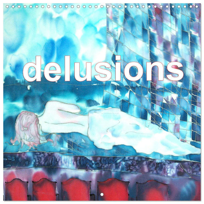 Delusions (CALVENDO Monthly Calendar 2025)