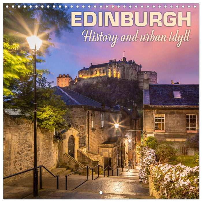 EDINBURGH History and urban idyll (CALVENDO Monthly Calendar 2025)