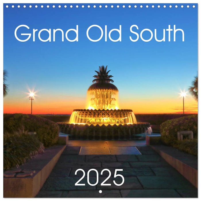 Grand Old South (CALVENDO Monthly Calendar 2025)