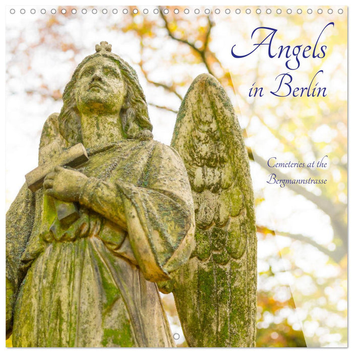 Angels in Berlin - Cemeteries at the Bergmannstrasse (CALVENDO Monthly Calendar 2025)