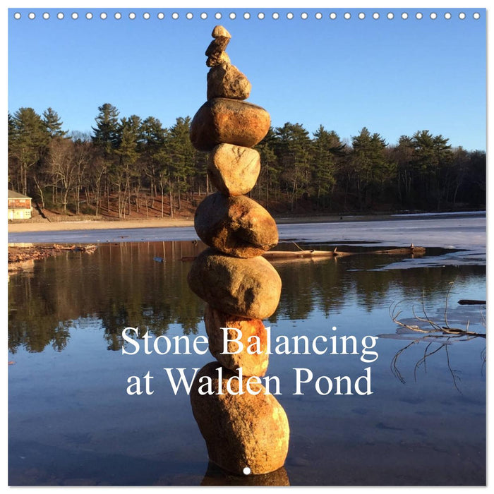 Stone Balancing at Walden Pond (CALVENDO Monthly Calendar 2025)