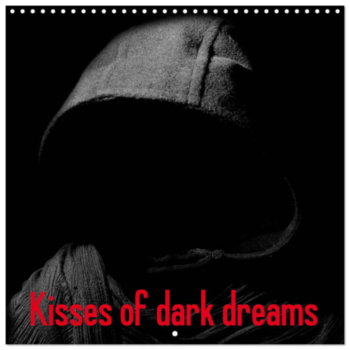 Kisses of dark dreams (CALVENDO Monthly Calendar 2025)