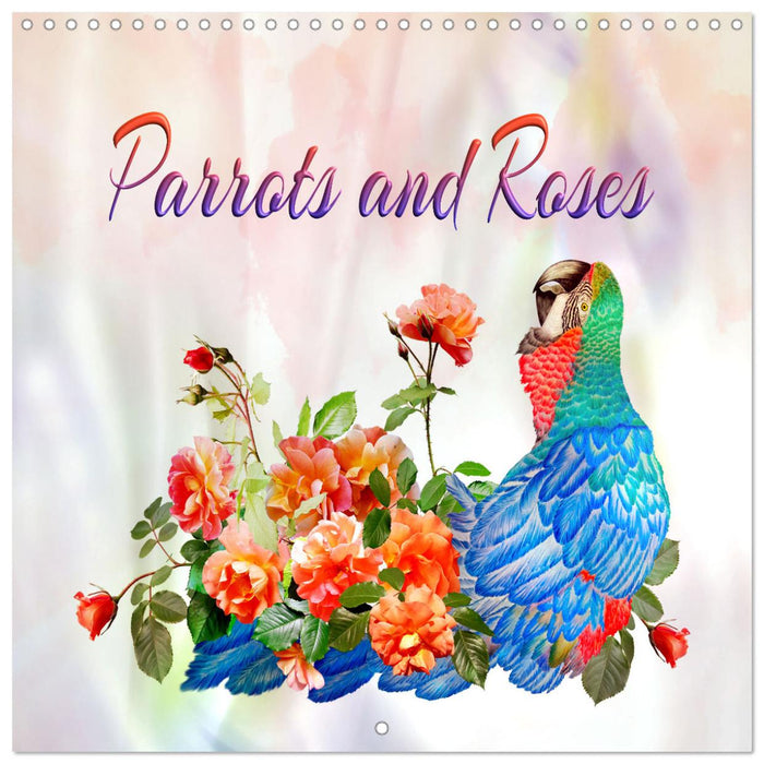 Parrots and Roses (CALVENDO Monthly Calendar 2025)