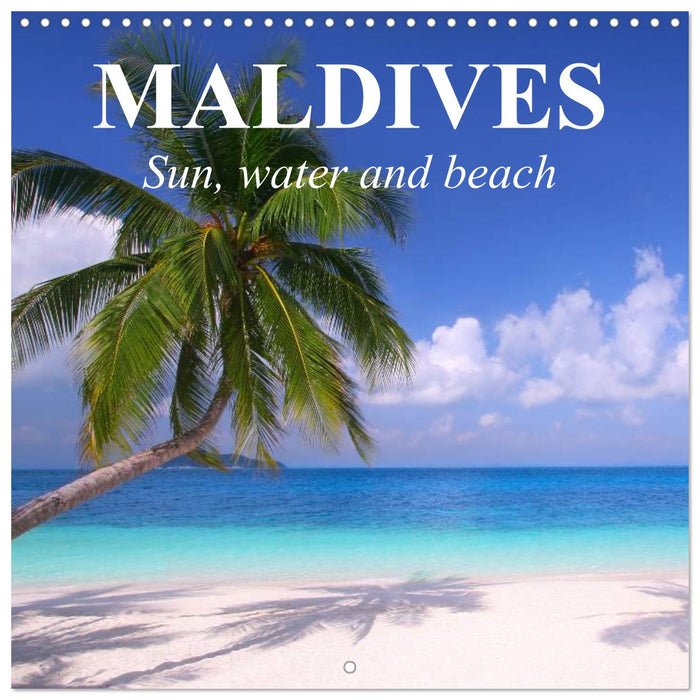 Maldives - Sun, water and beach (CALVENDO Monthly Calendar 2025)