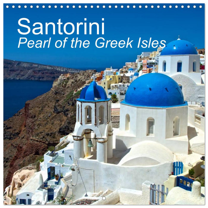 Santorini Pearl of the Greek Isles (CALVENDO Monthly Calendar 2025)