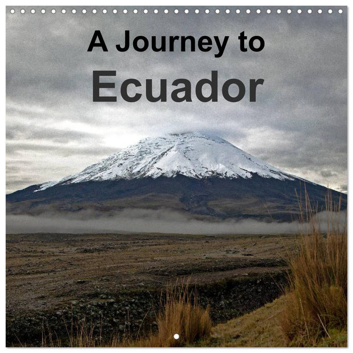 A Journey to Ecuador (CALVENDO Monthly Calendar 2025)