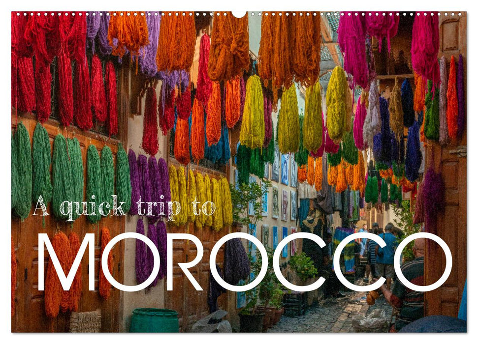 A quick trip to Morocco (CALVENDO Monthly Calendar 2025)