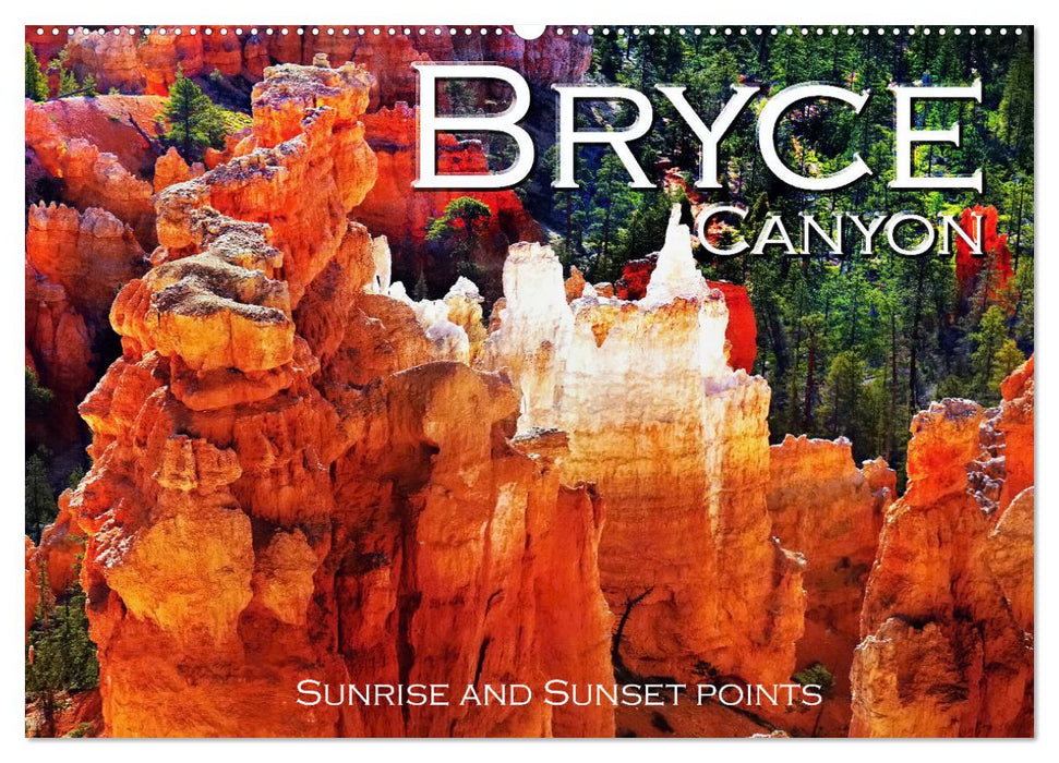 Bryce Canyon, Sunrise and Sunset points (CALVENDO Monthly Calendar 2025)