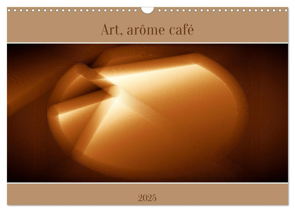 Art, arôme café (CALVENDO Calendrier mensuel 2025)