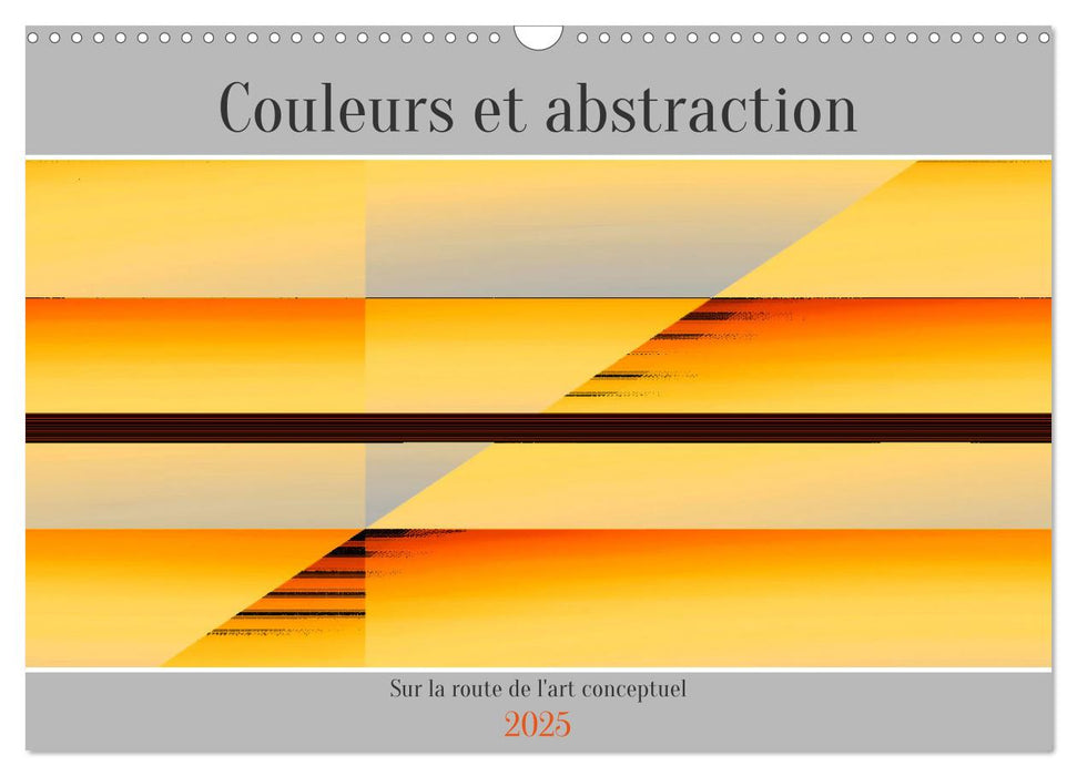 Couleurs et abstraction (CALVENDO Calendrier mensuel 2025)