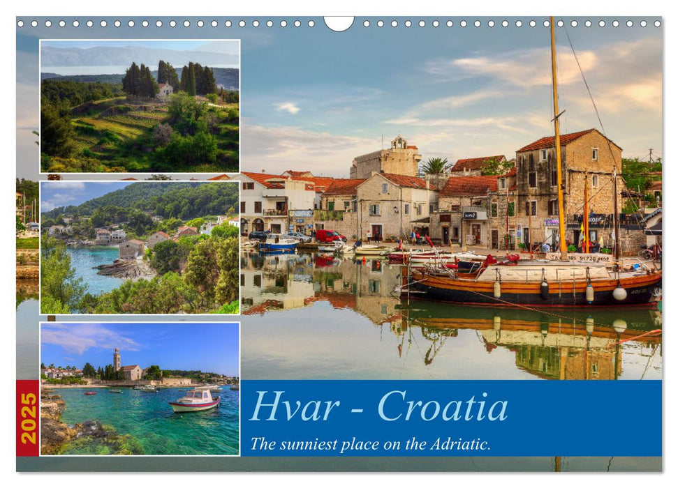 Hvar - Croatia The sunniest place on the Adriatic. (CALVENDO Monthly Calendar 2025)