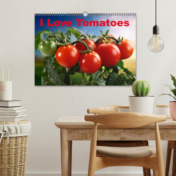 I Love Tomatoes (CALVENDO Monthly Calendar 2025)