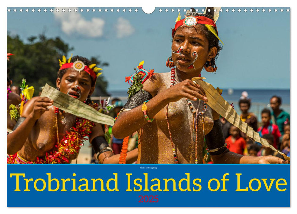 Trobriand Islands of Love (CALVENDO Monthly Calendar 2025)