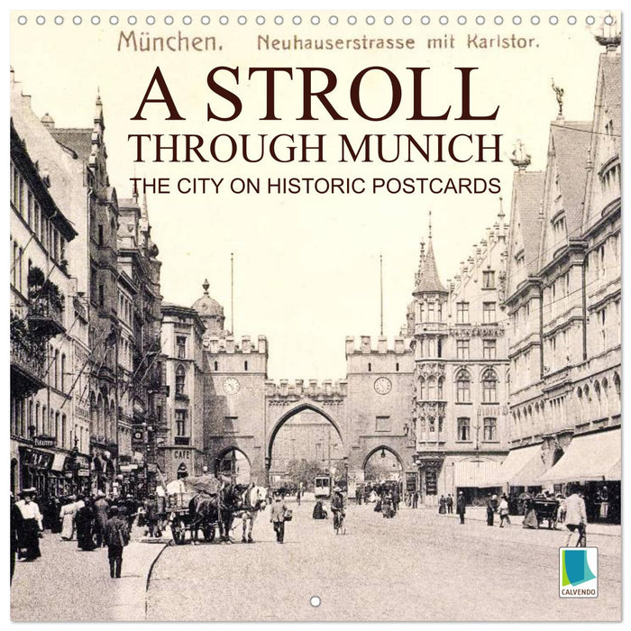 A stroll through Munich – The city on historic postcards (CALVENDO Monthly Calendar 2018)