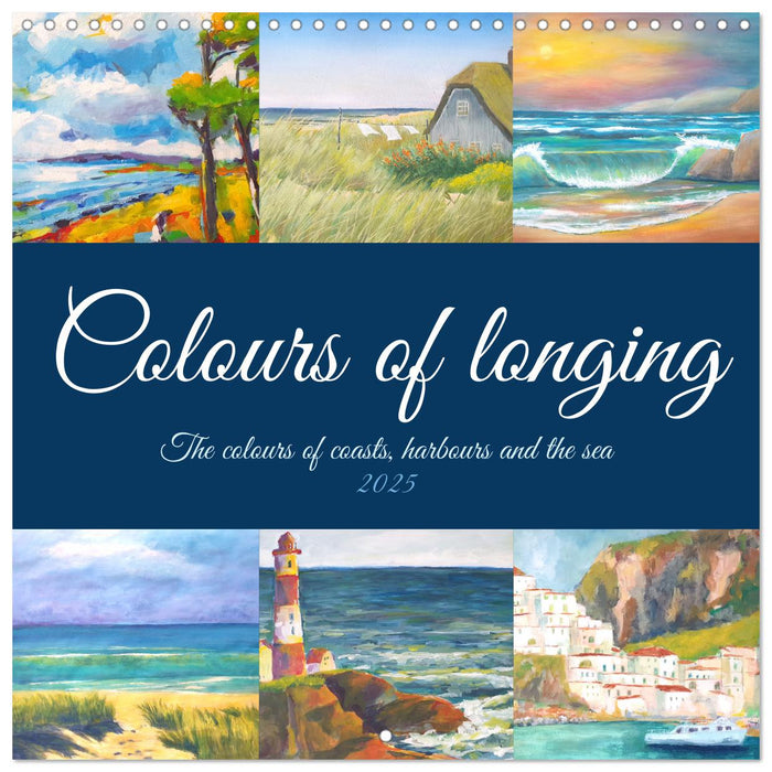 Colours of longing (CALVENDO Monthly Calendar 2025)