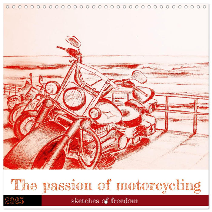 The passion of motorcycling - sketches of freedom (CALVENDO Monthly Calendar 2025)