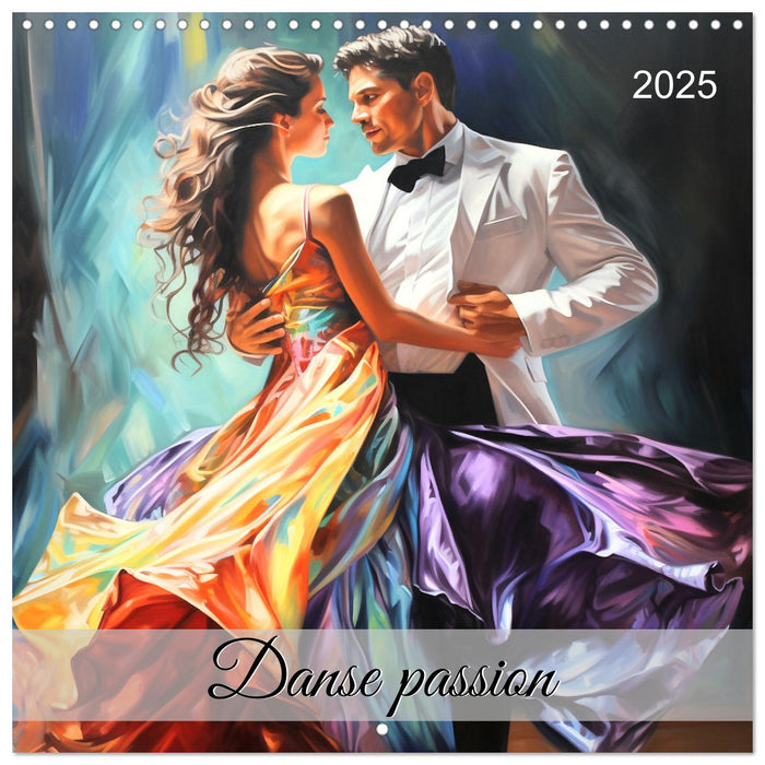 Danse passion (CALVENDO Calendrier mensuel 2025)